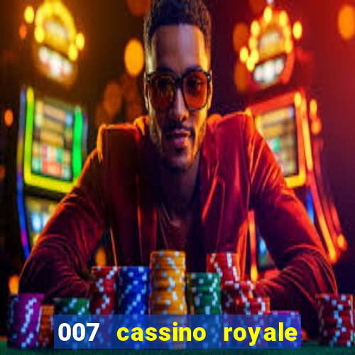 007 cassino royale dublado download